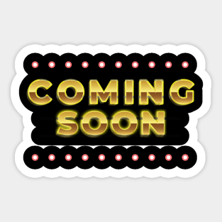 Coming Soon. Anticipation- Inspirational-2 Sticker